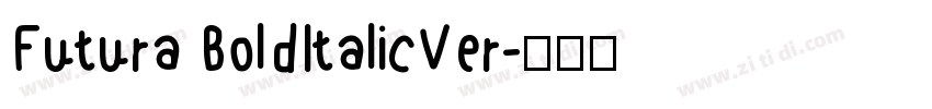 Futura BoldItalicVer字体转换 Futura BoldItalicVer字体转换